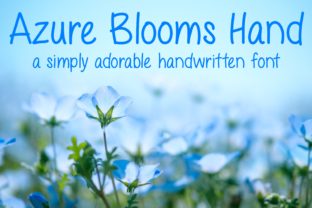 Azure Blooms Hand: The Warm, Handwritten Font That Feels Like a Smile on Paper
